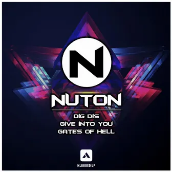 Dig Dis / Give Into You / Gates Of Hell by Nuton