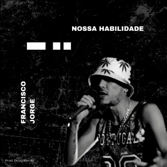 Nossa Habilidade by Francisco Jorge