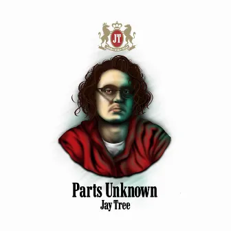 Parts Unknown by Jay Tree