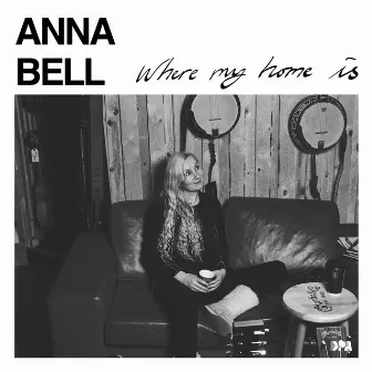 Where My Home Is by Anna Bell