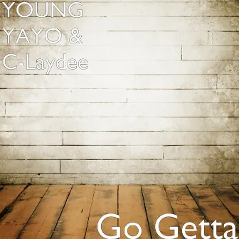 Go Getta by Young Yayo