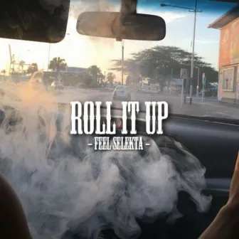 Feel Selekta: Roll It Up by SoundDealer