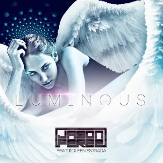 Luminous by Jason Perez