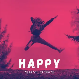 Happy by Skyloops