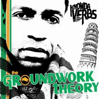 The Groundwork Theory by Knowdaverbs