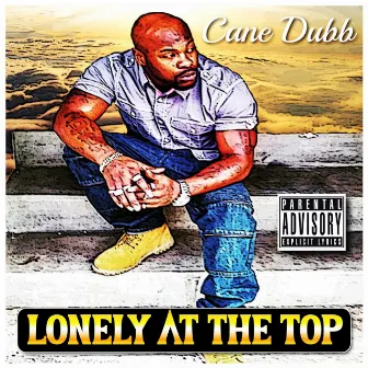 Lonely at the Top by Cane Dubb