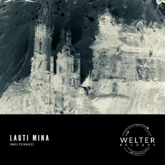 [WELTER082] by Lauti Mina