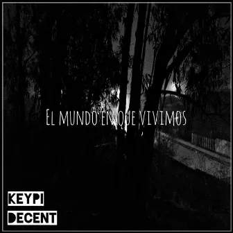 El Mundo en Que Vivimos by Keypi