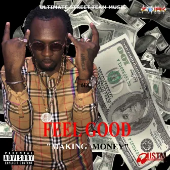 Feel Good (Making Money) by Unknown Gringo