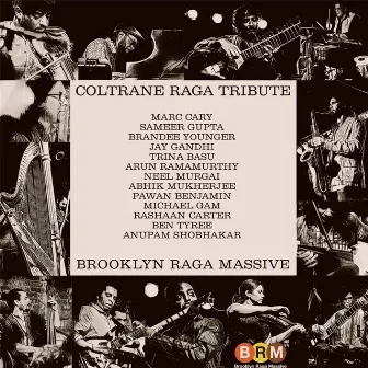 Coltrane Raga Tribute by Brooklyn Raga Massive