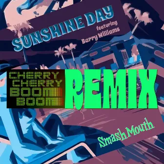 Sunshine Day (Cherry Cherry Boom Boom Remix) by Cherry Cherry Boom Boom