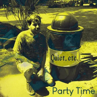 Party Time by Quiet etc.