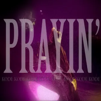 Prayin´ by Kode