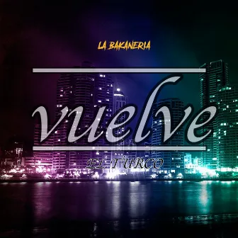 Vuelve by El Turco