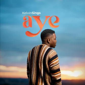 Aye by Kelvin Sings