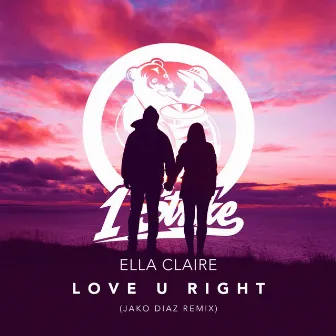 Love U Right (Jako Diaz Remix) by Ella Claire