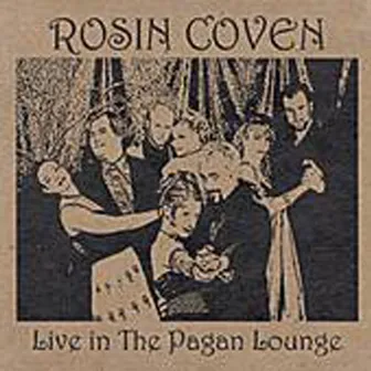 Live in The Pagan Lounge/Rosin Coven by Rosin Coven