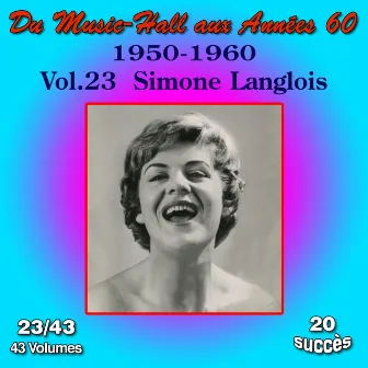 Du Music-Hall aux Années 60 (1950-1960): Simone Langlois, Vol. 23/43 by Simone Langlois