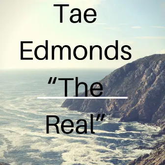 The Real by Tae Edmonds