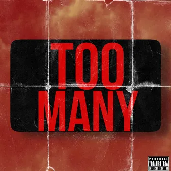 Too Many by Unknown Artist