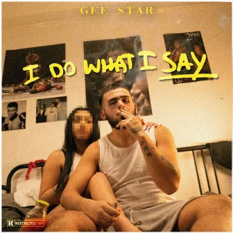 I Do What I Say by Gee Star