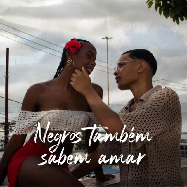 Negros também sabem amar