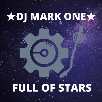 Full Of Stars by DJ Mark One