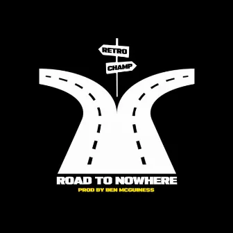 Road to Nowhere by Retro Champ