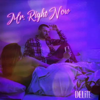 Mr. Right Now by DELiTE