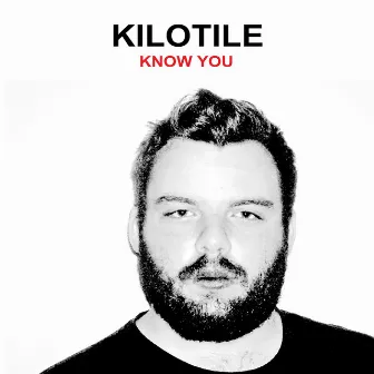 Know You by Kilotile