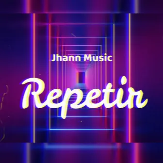 Repetir by Jhann Music