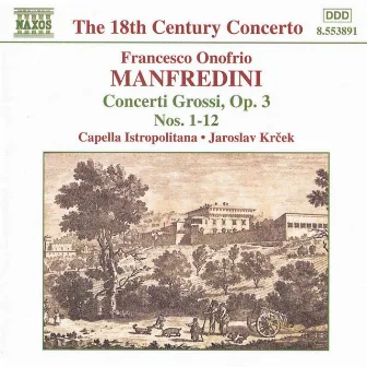 Manfredini: Concerti Grossi Op. 3, Nos. 1-12 by Francesco Onofrio Manfredini