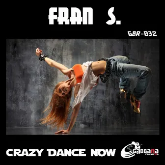 Crazy Dance Now by Fran S.