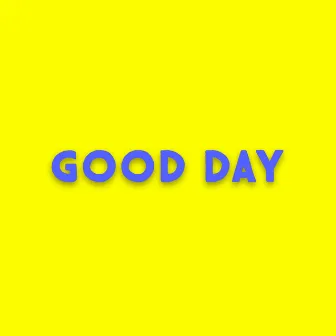 Good Day by Unknown Artist