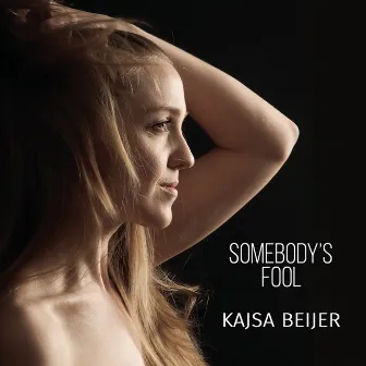 Somebody's Fool by Kajsa Beijer