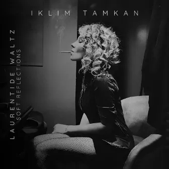 Soft Reflections: Op. I, Laurentide Waltz by İklim Tamkan