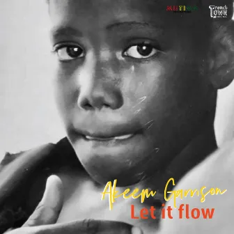 Let it flow by Akeem Garrison