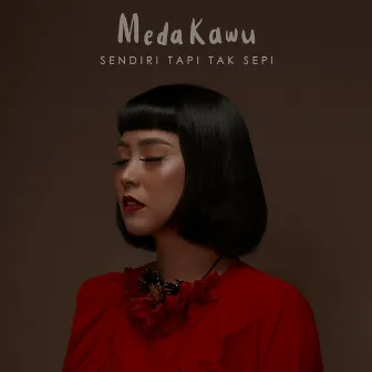 Sendiri Tapi Tak Sepi by Meda Kawu