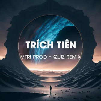 Trích Tiên by Quiz Remix