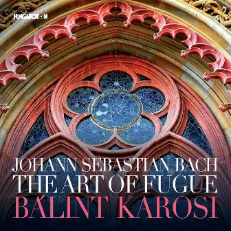 Bach: The Art of Fugue, BWV 1080 by Bálint Karosi