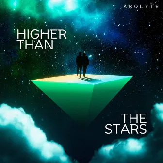 Higher Than The Stars by ARQLYTE