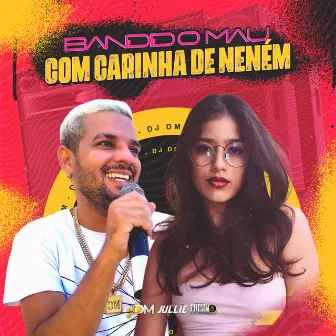 Bandido Mau Com Carinha de Neném by Jullie