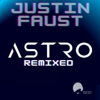 Astro Remixed by Justin Faust