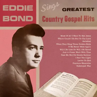 Sings Greatest Country Gospel Hits by Eddie Bond