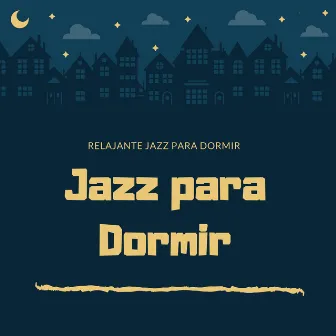 Relajante Jazz para Dormir by Jazz Para Dormir