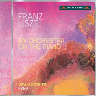 Liszt: An Orchestra on the Piano by Orazio Sciortino