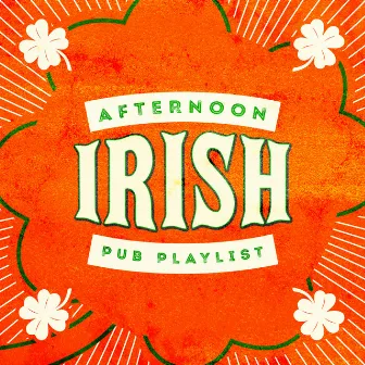 Afternoon Irish Pub Playlist by Unknown Artist