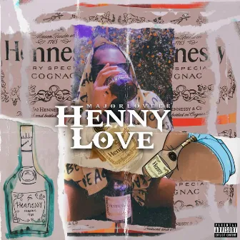 Henny Love by Majorloveee