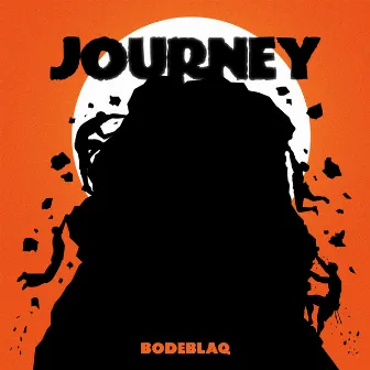 Journey by BODE BLAQ