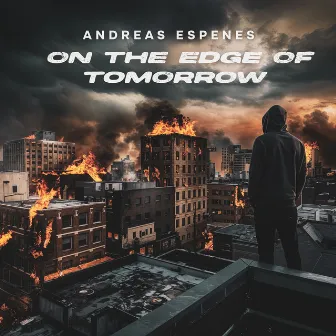 On The Edge Of Tomorrow by Andreas Espenes